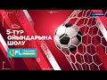 Olimpbet QFL Премьер-лигасы. 5-тур ойындарына шолу