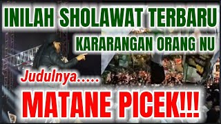 INILAH SHOLAWAT TERBARU KARANGAN ORANG NU!!! JUDULNYA MATANE PICEK!!!