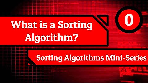 What is a Sorting Algorithm? (Sorting Algorithms Mini-Series - Episode 0)
