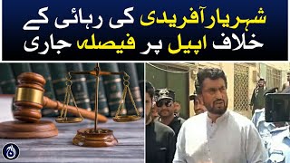 Verdict issued on appeal against Shehryar Afridi&rsquo;s release - Aaj News