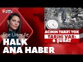 Ece Üner Ile Halk Ana Haber 6 Şubat 2026
