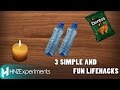 3 simple  fun life hacks