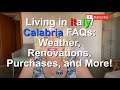 Living in Italy/Calabria FAQs; Weather, Renovations, Purchases and More!