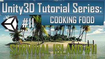 Creating a Survival Game in Unity: Part 11 - Cooking Food