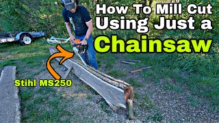How to Mill a Log with Just a Chainsaw NO Alaskan Mill Needed: Stihl MS250 or any Homeowner saw