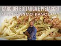 PASTA BOTTARGA, CARCIOFI E PISTACCHIO - Le ricette di Gianfranco Pascucci