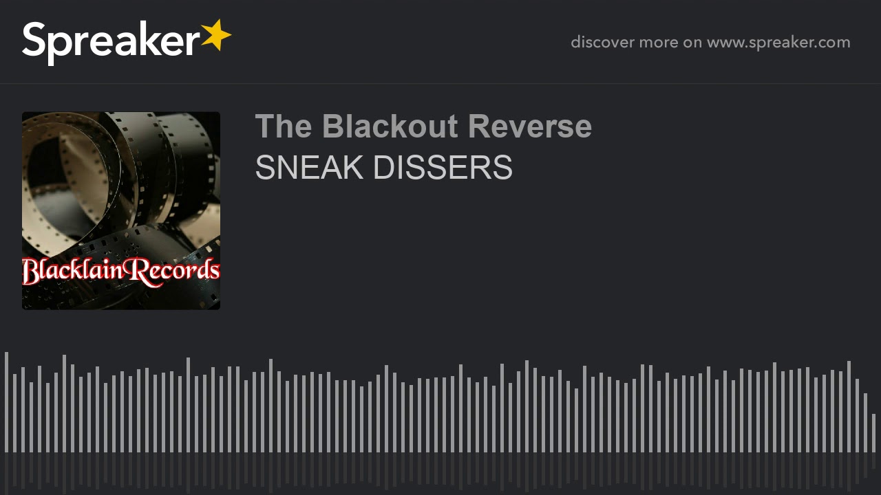 SNEAK DISSERS YouTube