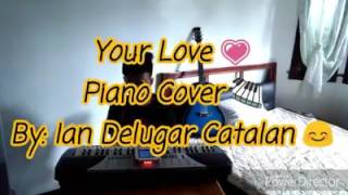 Your Love Piano Cover (Inspired by DOLCE AMORE OST)