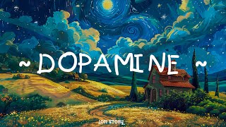 Dopamine 🍉 Lofi Story 🌼 Dopamine Lofi Gives Happy Energy [ lofi chill beats - lofi hip hop ]