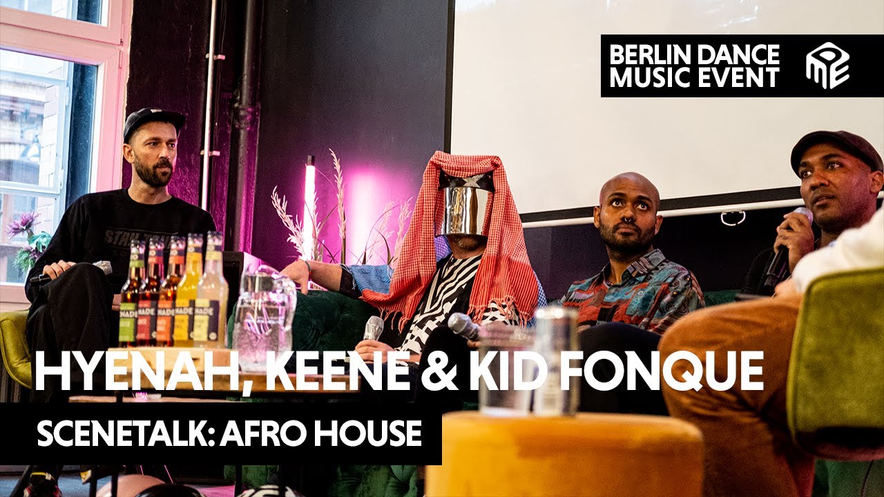 Hyenah, KEENE & Kid Fonque about Afro House | Berlin DME