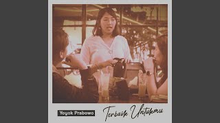 Terbaik Untukmu - Yoyok Prabowo
