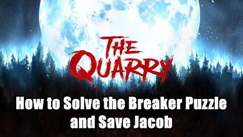 The Quarry How To Solve The Breaker Puzzle And Save Jacob