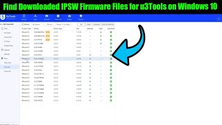 How to Find Downloaded IPSW Firmware Files for u3Tools on Windows 10 screenshot 5