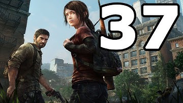 The Last of Us Remastered Walkthrough Part 37 - No Commentary Playthrough (PS4)