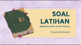 SOAL LATIHAN BAHASA INGGRIS APLLICATION LETTER DAN JOB VACANCY SOAL LATIHAN BAHASA INGGRIS APLLICATION LETTER DAN JOB VACANCY