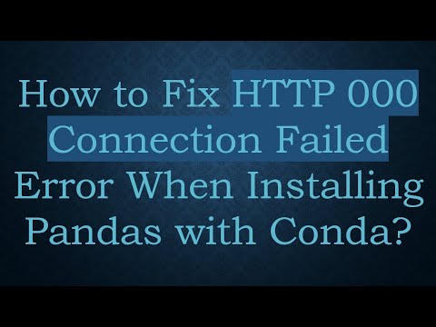 How to Fix HTTP 000 Connection Failed Error When Installing Pandas with Conda?