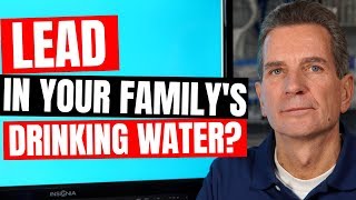 Scary HEALTH EFFECTS of LEAD in Your Family's Drinking Water