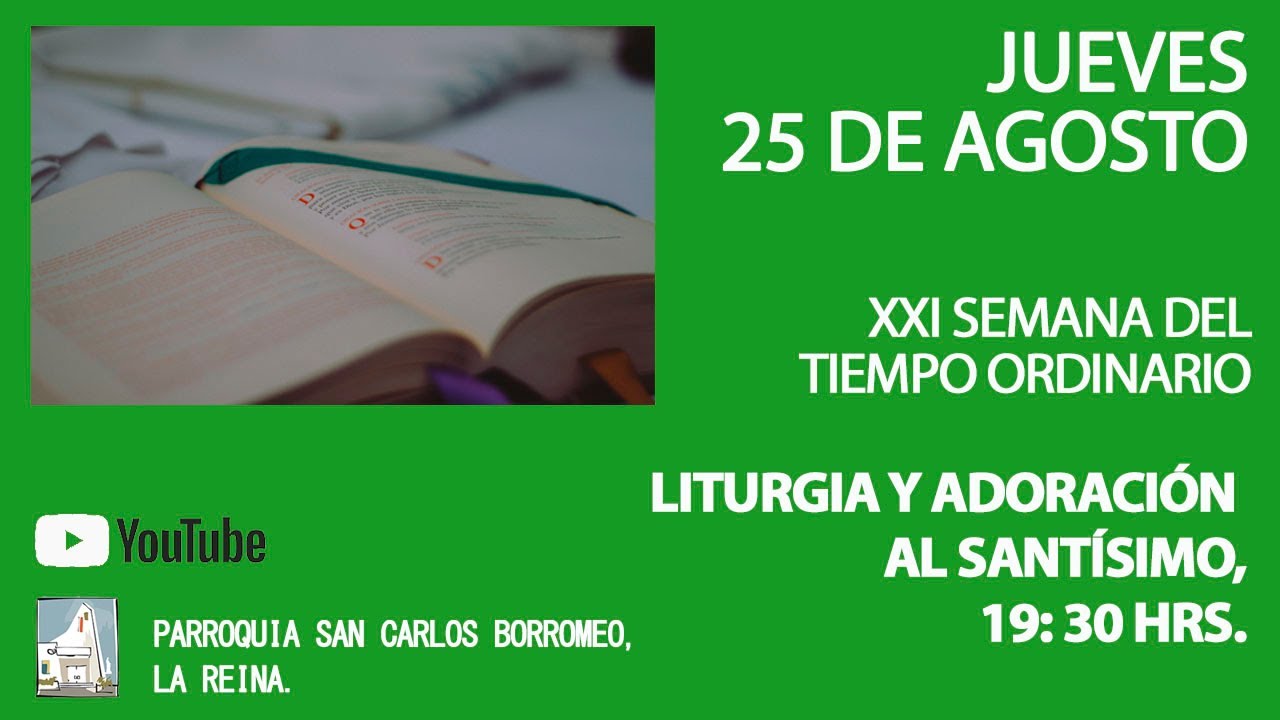 JUEVES 25 DE AGOSTO - SEMANA XXI DEL TIEMPO ORDINARIO - YouTube