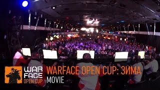 Warface Open Cup Зима: Movie Warface Open Cup Зима: Movie