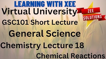 GSC101 General Science Short lecture of lecture 18 Virtual University of Pakistan