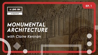 A Lens On: Snapshot - Monumental Architecture EP.1 | How long does it take to build cathedrals?