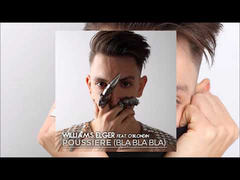 Williams Elger, O'Blondin - Poussière (Bla Bla Bla)