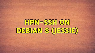 hpn-ssh on Debian 8 (Jessie)