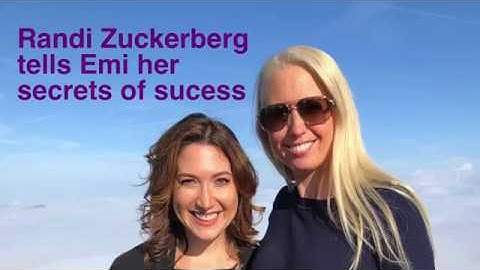 Randi Zuckerberg Tells Emi Golding Her Secrets Of Success