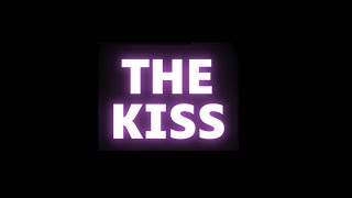 The Kiss by Wandering Studios 386 views 6 months ago 10 minutes, 25 seconds