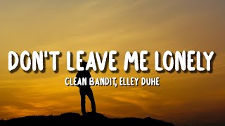 Download Lagu Clean Bandit x Elley Duhé – Don’t Leave Me Lonely (Lyrics) | \ MP3