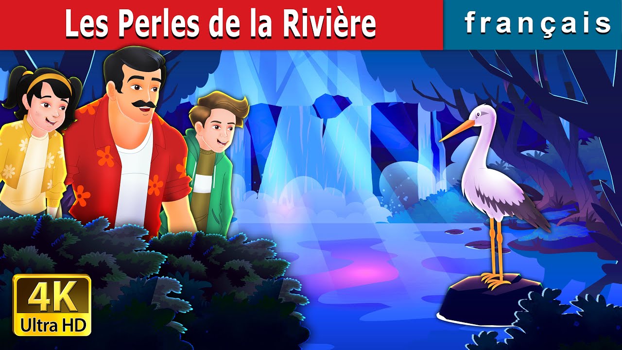 Les Perles de la Rivière | The River's Pearls in French | 