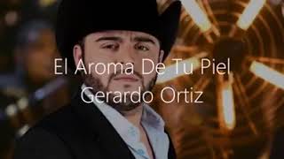 Gerardo Ortiz/el aroma de tu piel