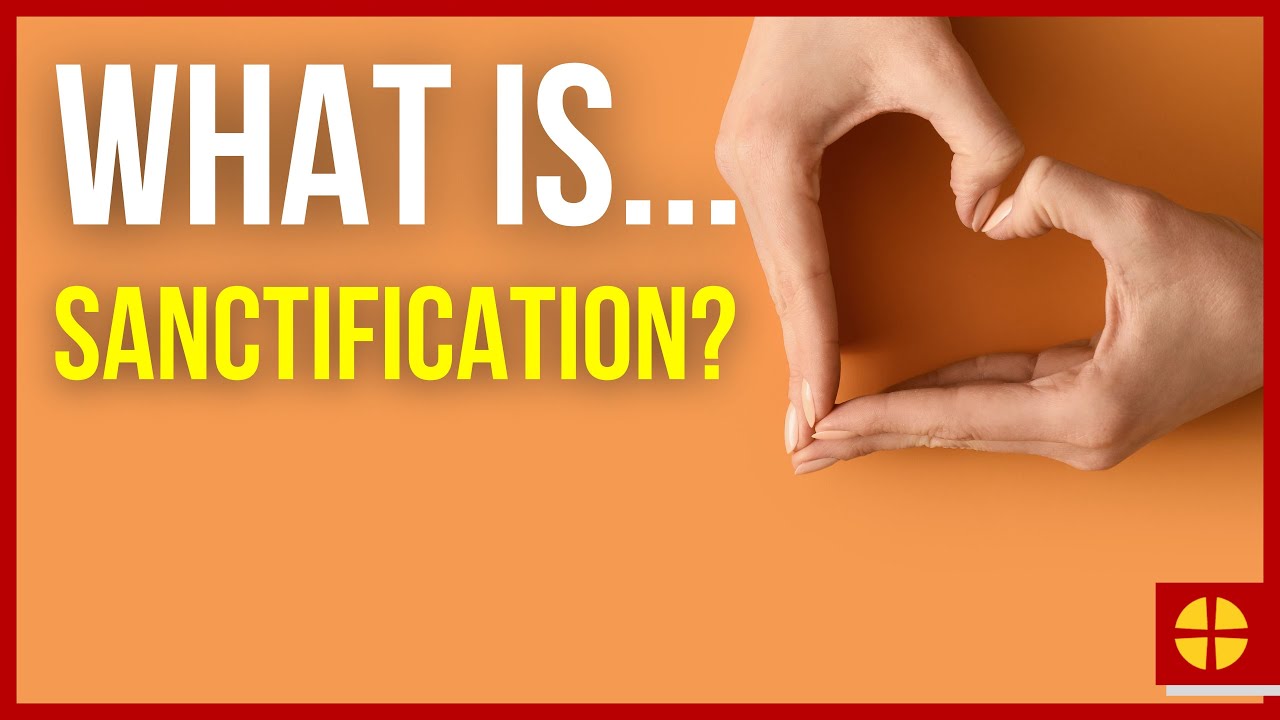 What Is... Sanctification? | High Street Methodist Church Harpenden