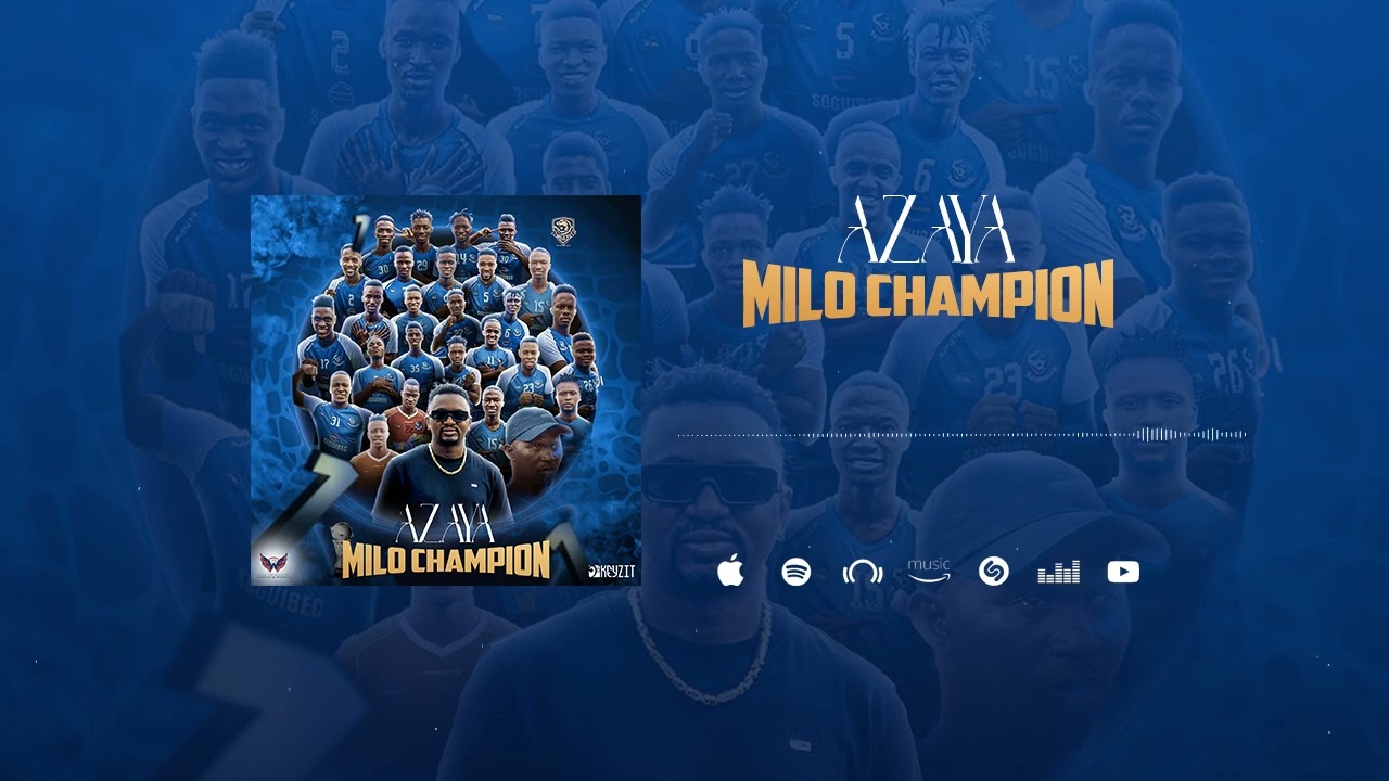 AZAYA - MILO CHAMPION (Audio)