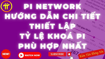 Pi Network - Hướng Dẫn Thiết Lập Tỷ Lệ Khóa Pi Phù Hợp Nhất