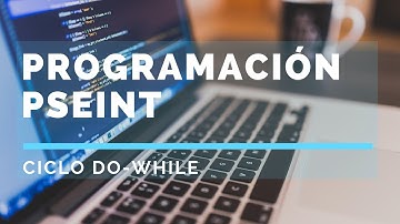 Tutorial PSeInt: Ciclo Do-While