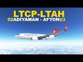 [FS2020] FULL FLIGHT From ADIYAMAN (LTCP) to AFYON (LTAH) | TURKISH AIRLINES  B737