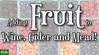 Using Fruit in Wine Cider and Mead