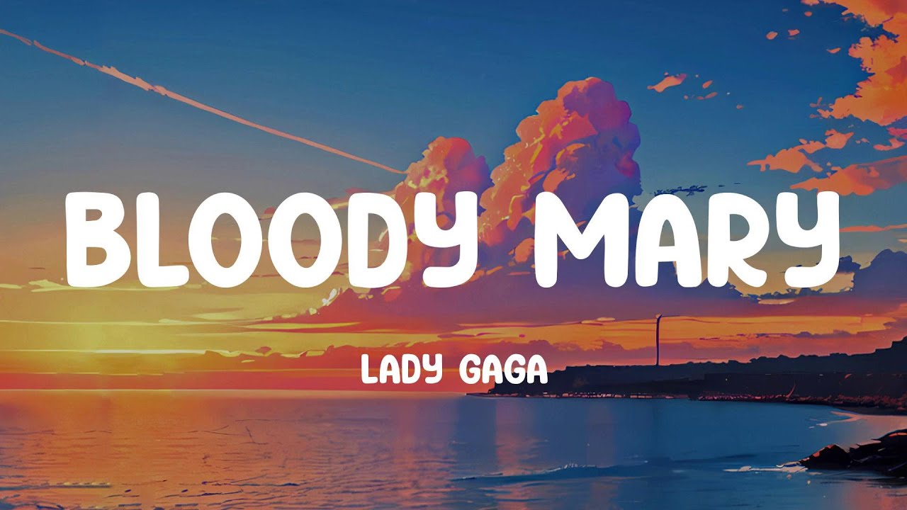 Lady Gaga Bloody Mary (Lyric Video) YouTube