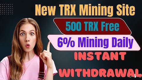 Best Tron TRX Cloud Mining Website | TRX New Site Today | TRX Mining Today | TRX Mining Site