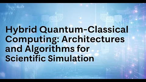 Hybrid Quantum-Classical Computing: Architectures and Algorithms for Scientific Simulation