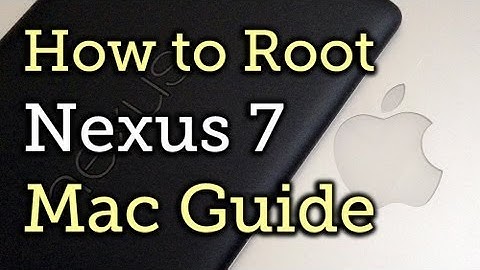 For Mac Users: Root Your Nexus 7 Tablet & Install SuperSU - Android 4.3 Jelly Bean [How-To]
