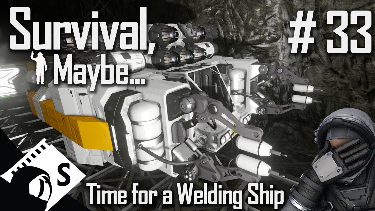 Survival, Maybe... #33 Building a Welding Ship (A Space Engineers ...