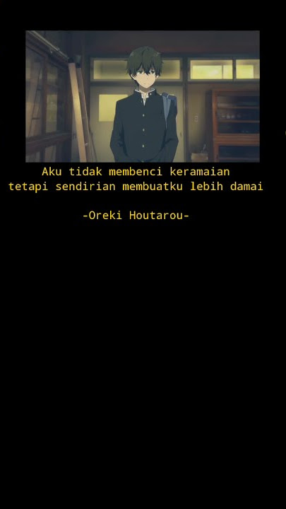 Story wa kata-kata 30 detik anime (Oreki Houtarou)