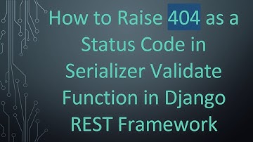 How to Raise 404 as a Status Code in Serializer Validate Function in Django REST Framework