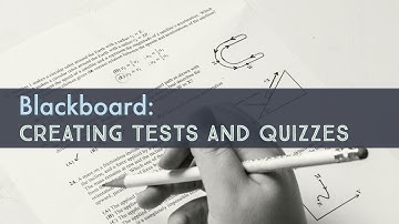 Blackboard: Creating Tests and Quizzes