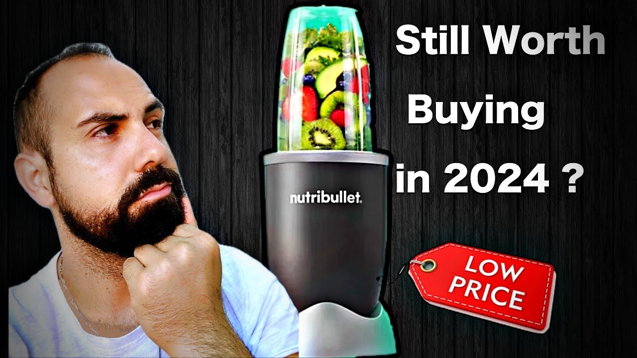 NutriBullet 600W - Still Worth Buying In 2024 ?