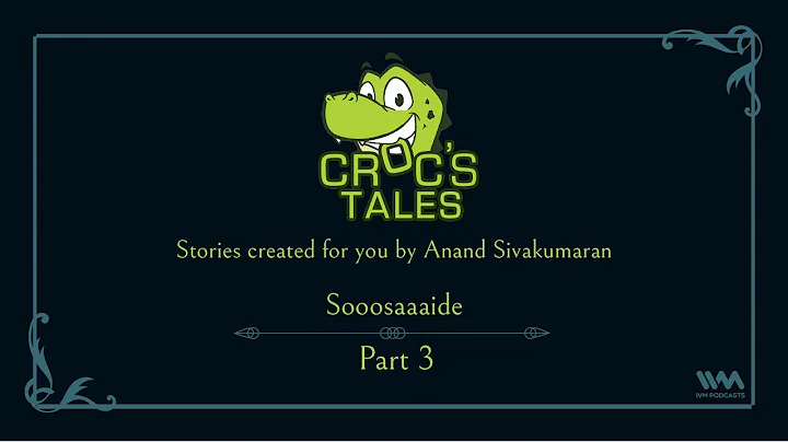 Crocs Tales Ep. 23: Sooosaaaide Part 3