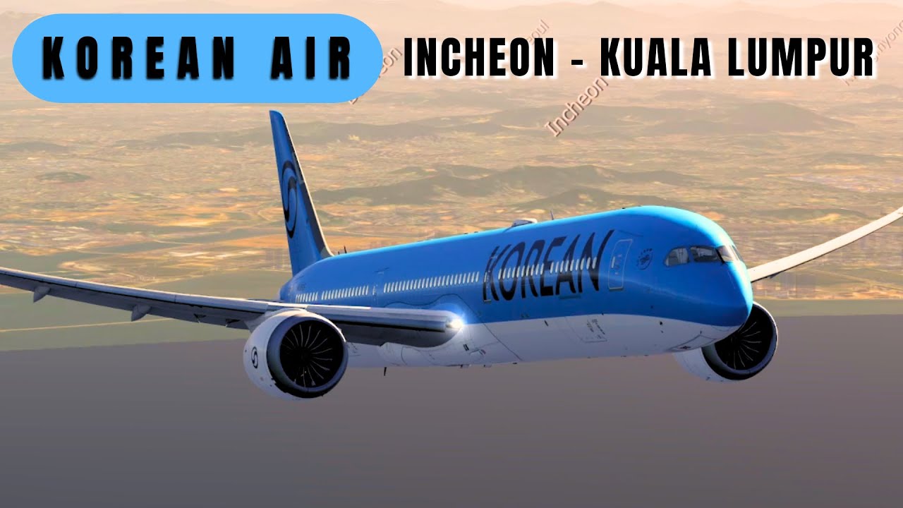 Korean Air Incheon to Kuala Lumpur | B787-10 | Aerofly FS