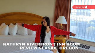 KATHRYN RIVERFRONT INN CHOICE HOTEL  ROOM REVIEW SEASIDE OREGON